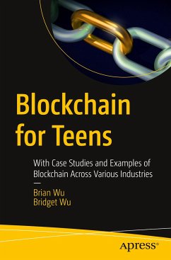 Blockchain for Teens - Wu, Brian;Wu, Bridget