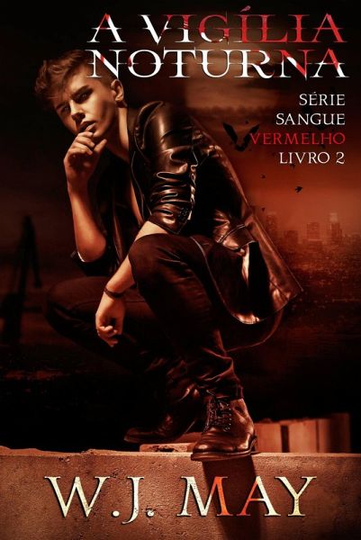 A vigília noturna (Série Sangue Vermelho - Livro 2) (eBook, ePUB) A vigília noturna (Série Sangue Vermelho - Livro 2) (eBook, ePUB)