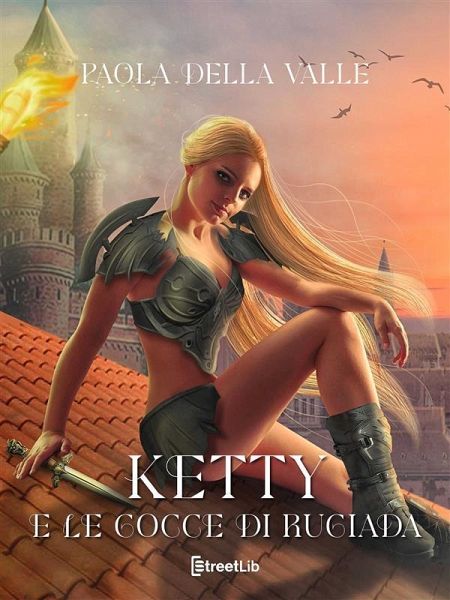 Ketty e le gocce di rugiada (eBook, ePUB) Ketty e le gocce di rugiada (eBook, ePUB)