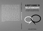 A Guy's Guide To Relationships (eBook, ePUB)