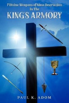 Cover 7 Divine Weapons of Mass Destruction In The King's Armoury (eBook, ePUB)