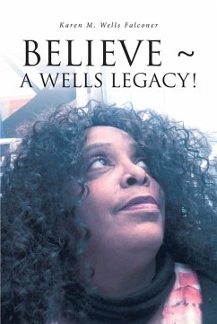 Cover BELIEVE ~ A WELLS LEGACY! (eBook, ePUB)