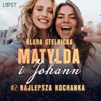 Matylda i Johann 2: Najlepsza kochanka – opowiadanie erotyczne (MP3-Download)