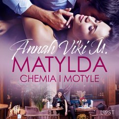 Matylda: Chemia i motyle – opowiadanie erotyczne (MP3-Download) - M., Annah Viki