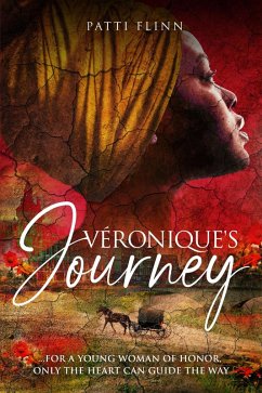 Véronique's Journey (eBook, ePUB) - Flinn, Patti Véronique's Journey (eBook, ePUB) - Flinn, Patti