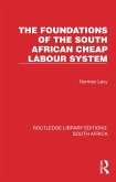 The Foundations of the South African Cheap Labour System (eBook, ePUB)
