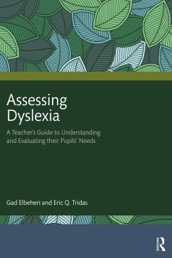 Assessing Dyslexia (eBook, ePUB) - Elbeheri, Gad; Tridas, Eric Q.