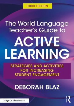 The World Language Teacher's Guide to Active Learning (eBook, ePUB) - Blaz, Deborah