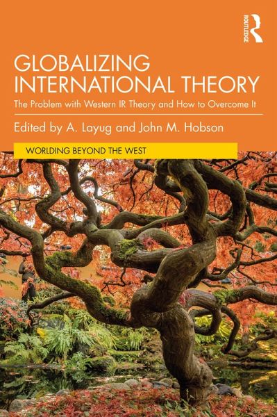 Globalizing International Theory (eBook, PDF) Globalizing International Theory (eBook, PDF)