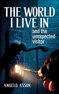 The world I live in and the unexpected visitor (eBook, ePUB) - Asson, Angelo