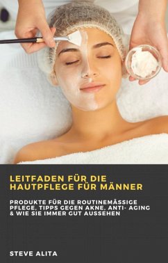 Cover Leitfaden für die Hautpflege für Männer: (eBook, ePUB)