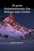 De grote Dolomietenroute Van Bolzano naar Cortina (eBook, ePUB)