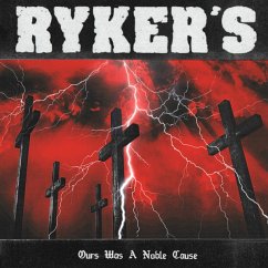 Ours Was A Noble Cause - Ryker'S