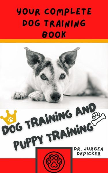 Dog Training and Puppy Training (eBook, ePUB) Dog Training and Puppy Training (eBook, ePUB)