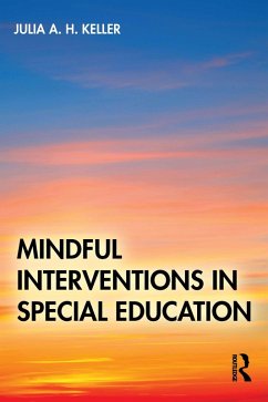 Mindful Interventions in Special Education (eBook, PDF) - Keller, Julia A. H.