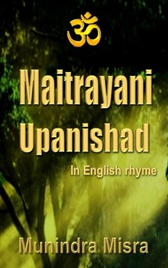 Maitrayani Upanishad in English Rhyme (eBook, ePUB) - Misra, Munindra