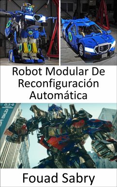 Robot Modular De Reconfiguración Automática (eBook, ePUB) - Sabry, Fouad