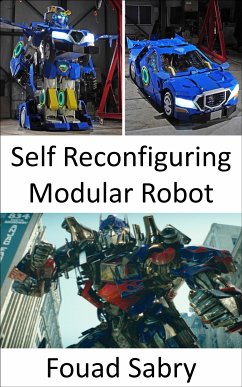 Self Reconfiguring Modular Robot (eBook, ePUB) - Sabry, Fouad