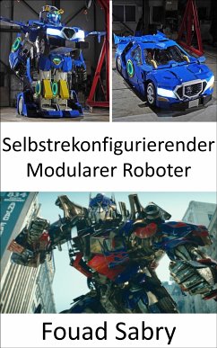 Selbstrekonfigurierender Modularer Roboter (eBook, ePUB) - Sabry, Fouad