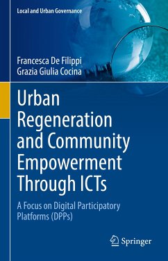 Urban Regeneration and Community Empowerment Through ICTs (eBook, PDF) - De Filippi, Francesca; Cocina, Grazia Giulia