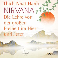 Nirvana: Die Lehre von der großen Freiheit im Hier und Jetzt (MP3-Download) - Hanh, Thich Nhat