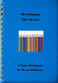 Developing The Series (A Topic Workbook, #7) (eBook, ePUB) - Ellington, Devon