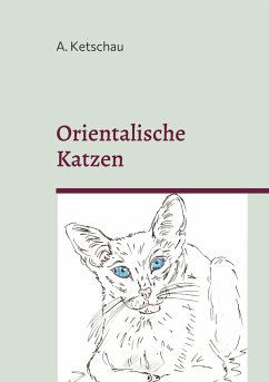 Orientalische Katzen (eBook, ePUB) - Ketschau, A.