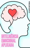 Inteligência Emocional Aplicada (eBook, ePUB) Inteligência Emocional Aplicada (eBook, ePUB)