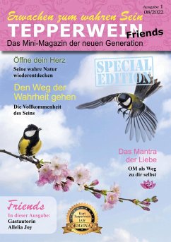 Erwachen zum wahren Sein - Tepperwein Friends Magazin (eBook, ePUB)