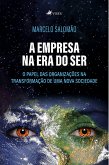 A empresa na era do ser (eBook, ePUB)