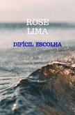 DIFÍCIL ESCOLHA (eBook, ePUB) DIFÍCIL ESCOLHA (eBook, ePUB)
