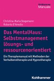 Das MentalHaus: Selbstmanagement lösungs- und ressourcenorientiert (eBook, PDF)