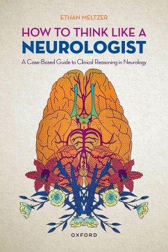 How to Think Like a Neurologist (eBook, PDF) - Meltzer, Ethan