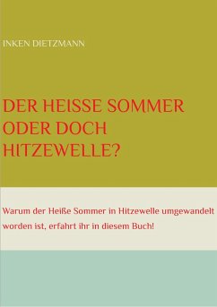 Der Heiße Sommer oder doch Hitzewelle? (eBook, ePUB) - Dietzmann, Inken