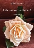 Hör nie auf zu lieben! (eBook, ePUB)