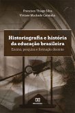 Historiografia e história da educação brasileira (eBook, ePUB)