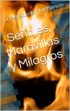 Señales, Maravillas y Milagros (eBook, ePUB) - Jefferson, Pensacola H