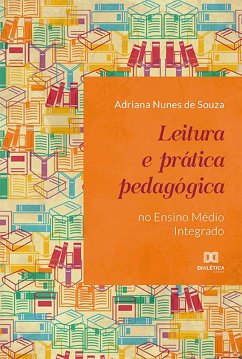 Leitura e prática pedagógica no Ensino Médio Integrado (eBook, ePUB) - Souza, Adriana Nunes de