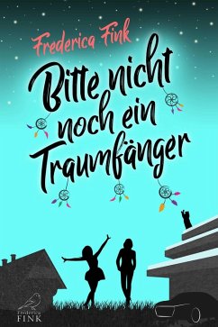 Bitte nicht noch ein Traumfänger (eBook, ePUB) - Fink, Frederica