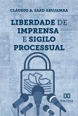 Liberdade de imprensa e sigilo processual (eBook, ePUB) Liberdade de imprensa e sigilo processual (eBook, ePUB)