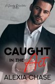 Caught In The Act (A Sinfully Delectable Series, #1) (eBook, ePUB)