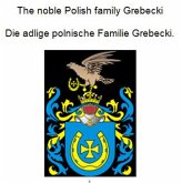 The noble Polish family Grebecki Die adlige polnische Familie Grebecki. (eBook, ePUB)