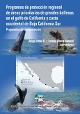 Programas de Protección Regional de Áreas Prioritarias de grandes ballenas en el golfo de California y costa occidental de Baja California Sur (eBook, ePUB)