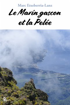 Le marin Gascon et la pelée (eBook, ePUB) - Etxeberria-Lanz, Marc