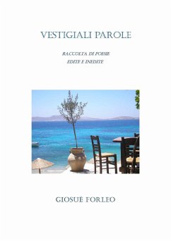 Vestigiali parole. Poesie edite e inedite (eBook, ePUB) - Forleo, Giosuè