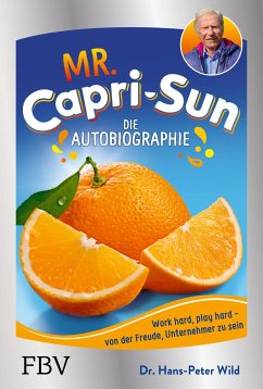 Mr. Capri-Sun - Die Autobiographie - Wild, Hans-Peter