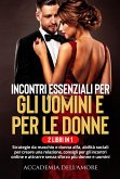 Incontri essenziali per gli uomini e per le donne ( 2 LIBRI IN 1) (eBook, ePUB)