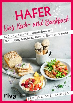 Hafer: Das Koch- und Backbuch (eBook, PDF) - Daniels, Sabrina Sue