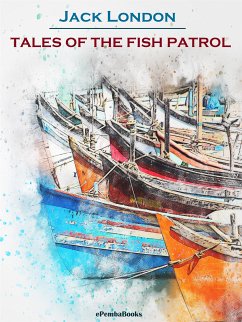 Tales of the Fish Patrol (Annotated) (eBook, ePUB) - London, Jack