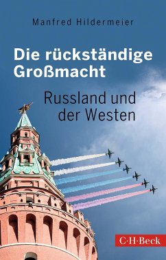 Die rückständige Großmacht (eBook, PDF) - Hildermeier, Manfred